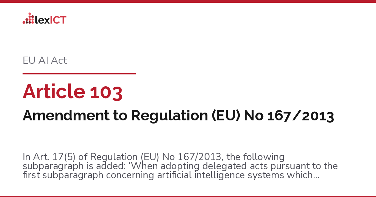 Article 103: Amendment to Regulation (EU) No 167/2013 — EU AI Act