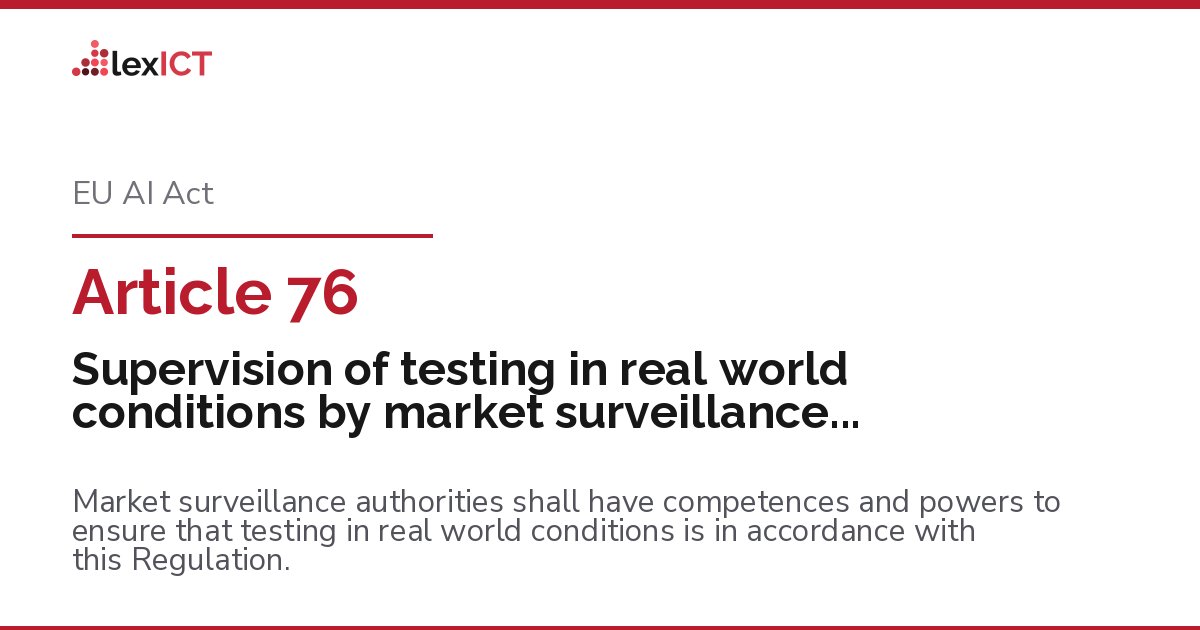 Article 76: Supervision of testing in real world conditions by market ...